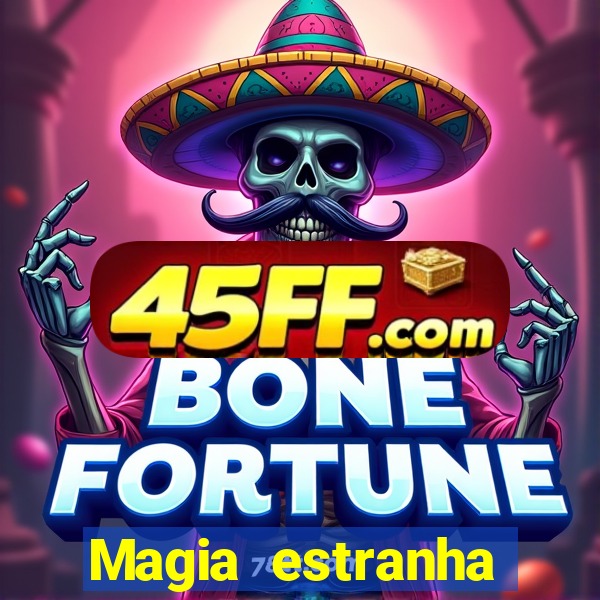 Magia estranha filme completo dublado